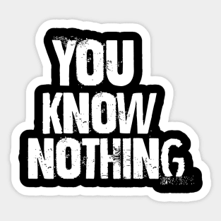 You know nothing Sticker